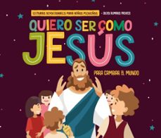 quiero ser como jesus para cambiar el mundo (ebook)-dileisi alimaris pacheco-9789877989564