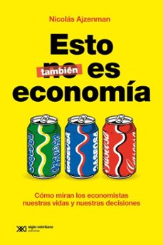 esto tambien es economia (ebook)-nicolás ajzenman-9789878015064