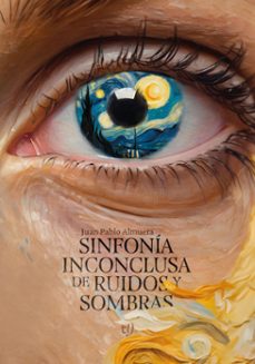 sinfonia inconclusa de ruidos y sombras (ebook)-juan pablo almuera-9789878249964