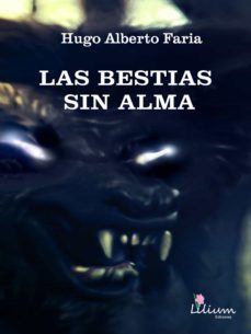 las bestias sin alma (ebook)-hugo alberto faria-9789878344164