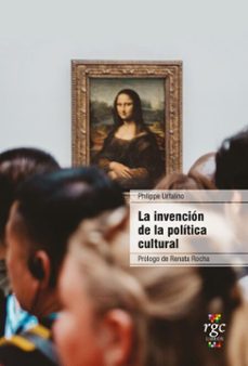 la invencion de la politica cultural (ebook)-philippe urfalino-9789878488264