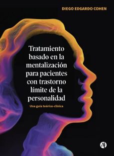 tratamiento basado en la mentalizacion para pacientes con trastorno limite de la personalidad (ebook)-diego e. cohen-9789878771564