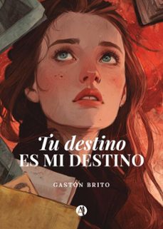 tu destino es mi destino (ebook)-gastón brito-9789878772264