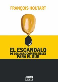 el escandalo de los agrocombustibles para el sur (ebook)-françois houtart-9789962645764