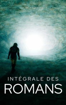 integrale des romans (french edition) (ebook)-guy de maupassant-9789980522764