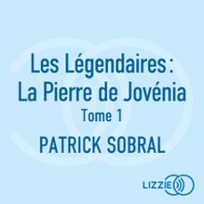 les legendaires - la pierre de jovenia - tome 1 (audiolibro)-patrick sobral-9791036647864