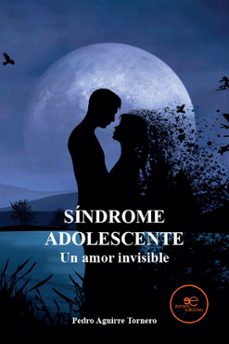 síndrome adolescente: un amor invisible-pedro aguirre tornero-9791220134064