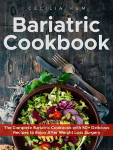 bariatric cookbook: the complete bariatric cookbook with 50+ delicious recipes to enjoy after weight loss surgery (ebook)-9791222727264