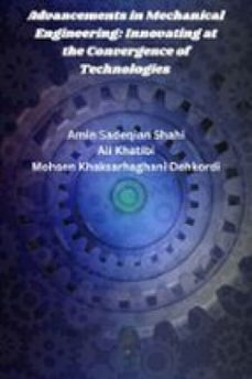advancements in mechanical engineering: innovating at the convergence of technologies (ebook)-9791223087664