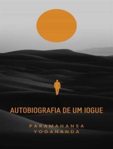autobiografia de um iogue (traduzido) (ebook)-paramahansa yogananda-9791255368564