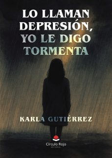 lo llaman depresión, yo le digo tormenta-karla gutierrez-9791370230364