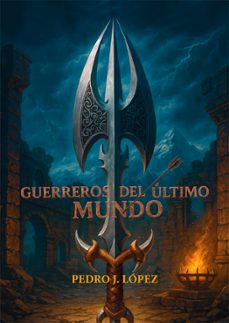 guerreros del ultimo mundo (ebook)-pedro j. lópez-9791387603564