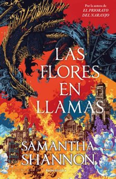 las flores en llamas (precuela el priorato del naranjo)-samantha shannon-9791387629564