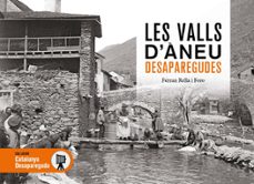 les valls d aneu desaparegudes-ferran rella i foro-9791387658564