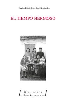 el tiempo hermoso (ebook)-pedro pablo novillo cicuéndez-9791387661564