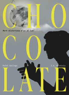 chocolate: mort misteriosa d'un al·lot (edicio en catala)-rafael gallego-j.a. mendiola-9791387689964