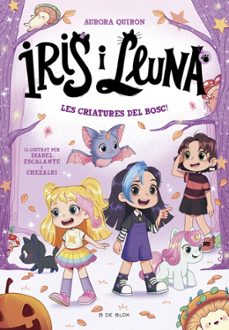 iris i lluna: cuidadores d'animalets magics 4 - les criatures del bosc! (ebook)-aurora quiron-9791387695323