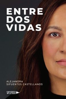 entre dos vidas (ebook)-alejandra sifuentes castellanos-9791387716264