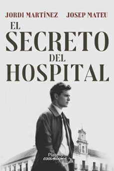 el secreto del hospital-jordi martinez latorre-josep mateu martinez-9791387720964