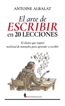 el arte de escribir en 20 lecciones-antoine albalat-9791387811464