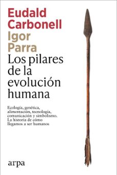 los pilares de la evolucion humana (ebook)-eudald carbonell-9791387833664