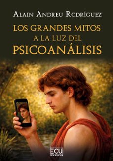 los grandes mitos a la luz del psicoanálisis-alain andreu rodriguez-9791387858964