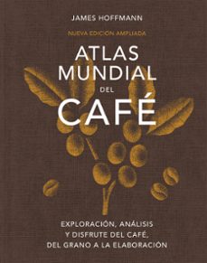 atlas mundial del cafe-james hoffmann-9791387934064