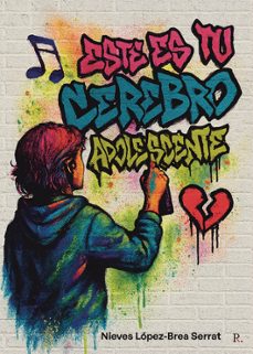 este es tu cerebro adolescente-nieves lopez brea serrat-9792635710164