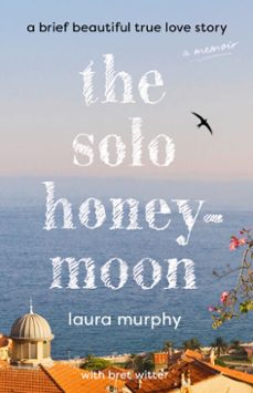 the solo honeymoon (ebook)-laura murphy-bret witter-9798217177264