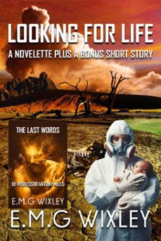 looking for life: a novelette plus a bonus short story-e.m.g wixley-9798224515264