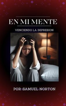 en mi mente - venciendo la depresion (ebook)-samuel norton-9798224987764