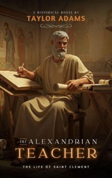 the alexandrian teacher (ebook)-taylor adams-9798230258964
