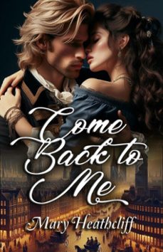 come back to me (ebook)-mary heathcliff-9798231075164