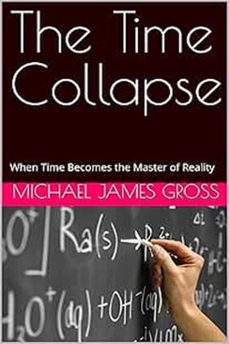 the time collapse (ebook)-michael gross-9798231325764