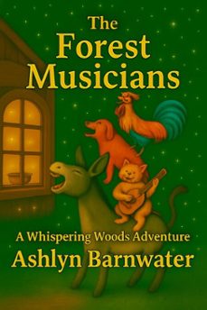 the forest musicians (ebook)-ashlyn barnwater-9798231488964