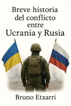 breve historia del conflicto entre ucrania y rusia (ebook)-bruno etxarri-9798231755264