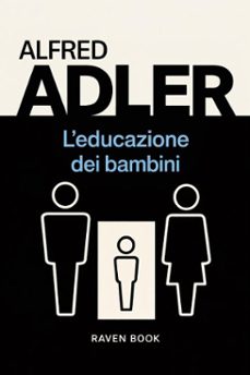 l'educazione dei bambini (ebook)-alfred adler-9798232558864