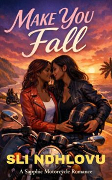 make you fall (ebook)-sli ndhlovu-9798233248764