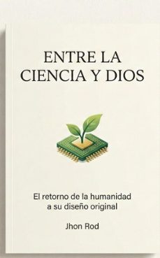 entre la ciencia y dios (ebook)-jhon rod-9798233661464