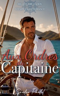 aux orders du capitaine: billionaire daddy steamy yacht romance-sandra paulet-9798235366664