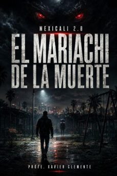 mexicali 2.0: el mariachi de la muerte (ebook)-profe. xavier clemente-9798235846364