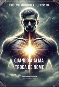 quando a alma troca de nome (ebook)-luciano duarte-9798280952164