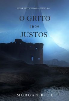 o grito dos justos (reis e feiticeiros  livro @13) (ebook)-morgan rice-9798341577664