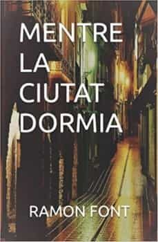 mentre la ciutat dormia-ramon font-9798838851864