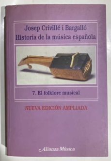 HISTORIA DE LA MUSICA ESPAÑOLA. 7: EL FOLKLORE MUSICAL | | No