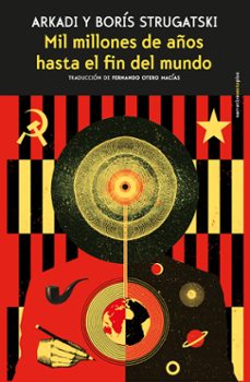 Portada de Mil millones de años hasta el fin del mundo, de Arkadi y Borís Strugatski