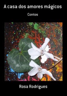 a casa dos amores magicos (ebook)-rosa rodrigues-3410001703874