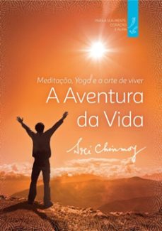 meditaço, yoga e a arte de viver - a aventura da vida (ebook)-sri chinmoy-3410002347374