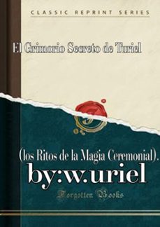 el grimorio secreto de turiel: (los ritos de la magia ceremonial). (ebook)-marius malchus-3410003214774