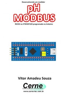 desenvolvendo um medidor ph modbus rs232 no stm32f103 programado no arduino (ebook)-vitor amadeu souza-3410003436374